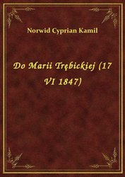 : Do Marii Trębickiej (17 VI 1847) - ebook
