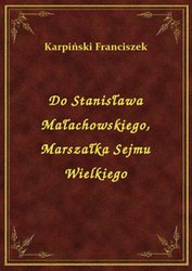 : Do Stanisława Małachowskiego, Marszałka Sejmu Wielkiego - ebook