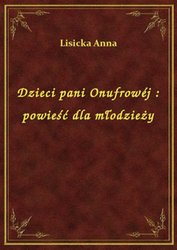 : Dzieci pani Onufrowéj : powieść dla młodzieży - ebook