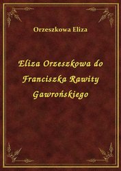 : Eliza Orzeszkowa do Franciszka Rawity Gawrońskiego - ebook