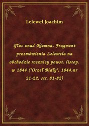 : Głos znad Niemna. Fragment przemówienia Lelewela na obchodzie rocznicy powst. listop. w 1844 ("Orzeł Biały", 1844,nr 21-22, str. 81-82) - ebook