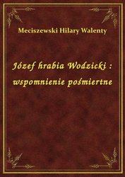 : Józef hrabia Wodzicki : wspomnienie pośmiertne - ebook