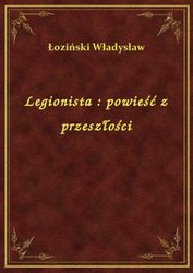 : Legionista : powieść z przeszłości - ebook