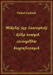 : Mikołaj Sęp Szarzyński : kilka nowych szczegółów biograficznych - ebook