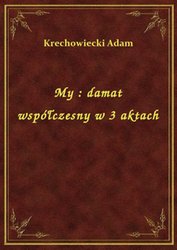 : My : damat współczesny w 3 aktach - ebook