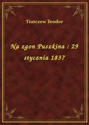 : Na zgon Puszkina : 29 stycznia 1837 - ebook