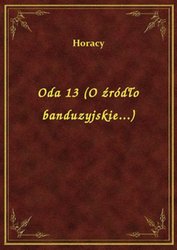 : Oda 13 (O źródło banduzyjskie...) - ebook