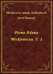 : Pisma Adama Mickiewicza. T. 2 - ebook