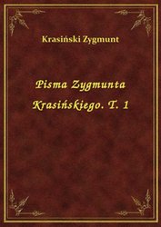 : Pisma Zygmunta Krasińskiego. T. 1 - ebook