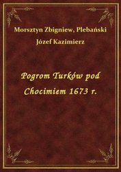 : Pogrom Turków pod Chocimiem 1673 r. - ebook