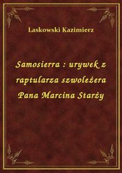 : Samosierra : urywek z raptularza szwoleżera Pana Marcina Starży - ebook
