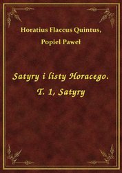 : Satyry i listy Horacego. T. 1, Satyry - ebook