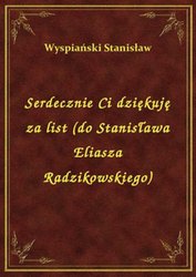 : Serdecznie Ci dziękuję za list (do Stanisława Eliasza Radzikowskiego) - ebook