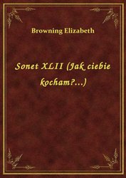 : Sonet XLII (Jak ciebie kocham?...) - ebook