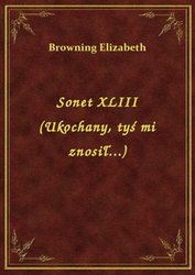 : Sonet XLIII (Ukochany, tyś mi znosił...) - ebook