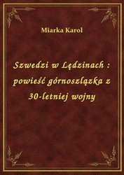 : Szwedzi w Lędzinach : powieść górnoszlązka z 30-letniej wojny - ebook