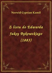 : Z listu do Edwarda Jaksy Bykowskiego (1883) - ebook