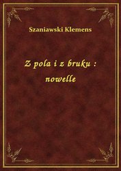 : Z pola i z bruku : nowelle - ebook
