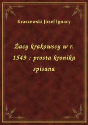 : Żacy krakowscy w r. 1549 : prosta kronika spisana - ebook