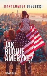 : Jak buduję Amerykę? - ebook