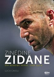 : Zinédine Zidane. Sto dziesięć minut, całe życie - ebook