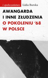 : Awangarda i inne złudzenia. O pokoleniu ’68 w Polsce - ebook