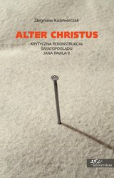 : Alter Christus. Krytyczna rekonstrukcja światopoglądu Jana Pawła II - ebook