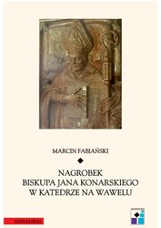 : Nagrobek biskupa Jana Konarskiego w katedrze na Wawelu - ebook