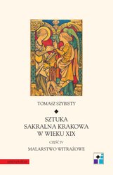 : Sztuka sakralna Krakowa w wieku XIX. Część IV. Malarstwo witrażowe - ebook