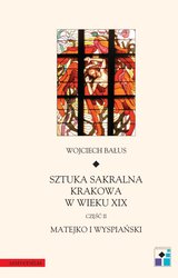 : Sztuka sakralne Krakowa w wieku XIX. Cz. II. Matejko i Wyspiański - ebook