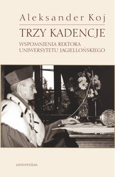 : Trzy kadencje. Wspomnienia Rektora Uniwersytetu Jagiellońskiego - ebook