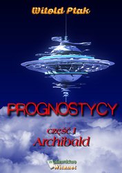 : Prognostycy - część I Archibald - ebook